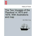 The Two Voyages of the 'Pandora' in 1875 and 1876. with Illustrations and Map