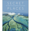 Secret Places: 100 Undiscovered Travel Destinations Around the World