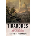 Tiradores: Missions and the Men of the Philippine's Light Reaction Regiment