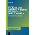 Culture and Identity Through English as a Lingua Franca: Rethinking Concepts and Goals in Intercultural Communication
