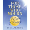 For Those Who Mourn: A Crown of Beauty instead of Ashes