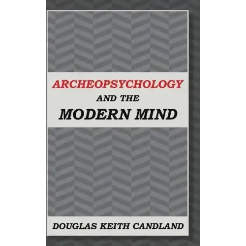 Archeopsychology and the Modern Mind