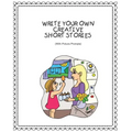 Write Your Own Creative Short Stories: With Picture Prompts Creative Writing For Kids