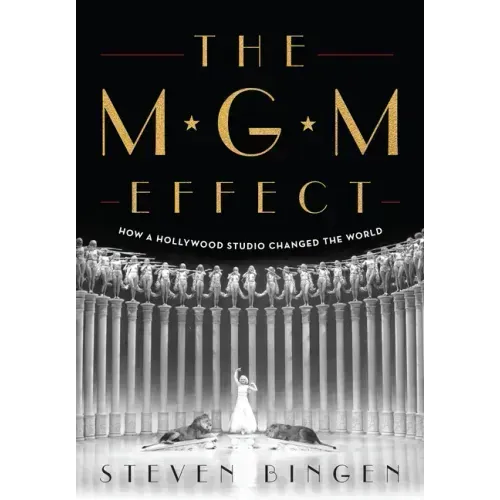 The MGM Effect: How a Hollywood Studio Changed the World