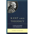 Kant and Theodicy: A Search for an Answer to the Problem of Evil