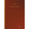 The Log of a Cowboy