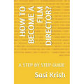 How to Become a Film Director?: A Step by Step Guide