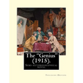 The "Genius" (1915). By: Theodore Dreiser: The "Genius" is a semi-autobiographical novel by Theodore Dreiser, first published in 1915.