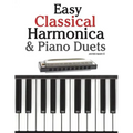 Easy Classical Harmonica & Piano Duets: Featuring Music of Handel, Vivaldi, Mozart and Beethoven
