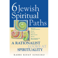 Six Jewish Spiritual Paths: A Rationalist Looks at Spirituality