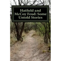 Hatfield and McCoy Feud: Some Untold Stories