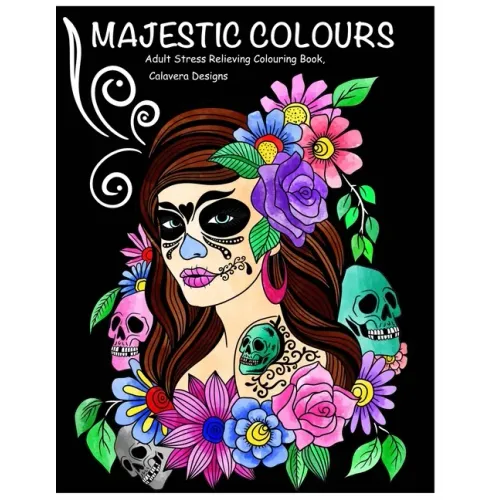 Majestic Colours Adult Colouring Book, Stress Relieving, Calavera Designs: Calavera Sugar Skulls design