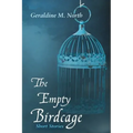The Empty Bird Cage: Short Stories