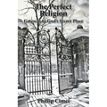 The Perfect Religion: Gateway to God's Secret Place