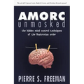 AMORC Unmasked: The hidden mind control techniques of the Rosicrucian order