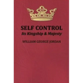 Self-Control Its Kingship and Majesty