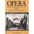 Opera in Seventeenth-Century Venice: The Creation of a Genre