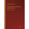 Personal Narrative of a Pilgrimage to Al-Madinah & Meccah: Volume 2 - in large print