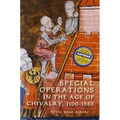Special Operations in the Age of Chivalry, 1100-1550