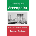 Growing Up Greenpoint: A Kid's Life in 1970s Brooklyn