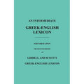 An Intermediate Greek-English Lexicon: Founded Upon the Seventh Edition of Liddell and Scott's Greek-English Lexicon