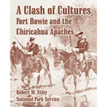 A Clash of Cultures: Fort Bowie and the Chiricahua Apaches
