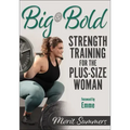 Big & Bold: Strength Training for the Plus-Size Woman