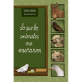Lo que los animales me enseñaron