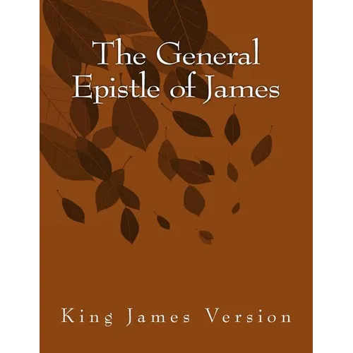 The General Epistle of James: King James Version