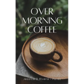 Over Morning Coffee