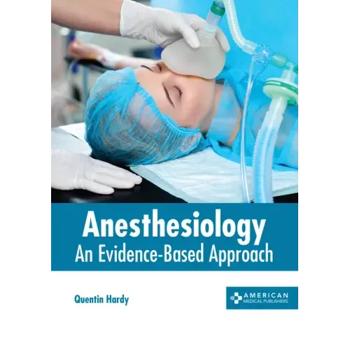 Anesthesiology: An Evidence-Based Approach