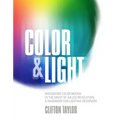 Color & Light: Navigating Color Mixing in the Midst of an Led Revolution, a Handbook for Lighting Designers
