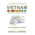 Vietnam: Before-During-After: A Young Man's Journey