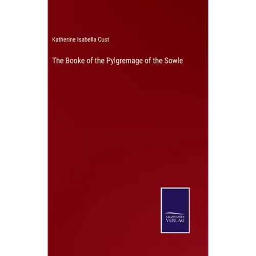 The Booke of the Pylgremage of the Sowle