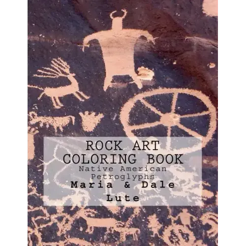 Rock Art Coloring Book: Native American Petroglyphs