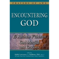 Encountering God: El Rachum V'Chanun--God Merciful and Gracious