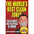 The World's Best Clean Jokes: The Ultimate Encyclopedia of Humor