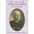 Rev. William Netstraeter: A Life in Three Parts