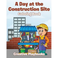 A Day at the Construction Site Coloring Book