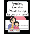 Teaching Cursive Handwriting Left Handed Notebook: Left hand journal workbook notebook for cursive letter practice for left handed beginner kids teens