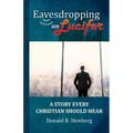 Eavesdropping on Lucifer: A Story Every Christian Should Hear