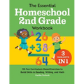 The Essential Homeschool 2nd Grade Workbook: 135 Fun Curriculum-Based Exercises to Build Skills in Reading, Writing, and Math
