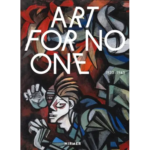 Art for No One: 1933-1945