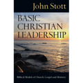 Basic Christian Leadership: Biblical Models of Church, Gospel and Ministry