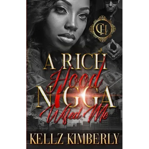 A Rich Hood N*gga Wifed Me: An Urban Romance