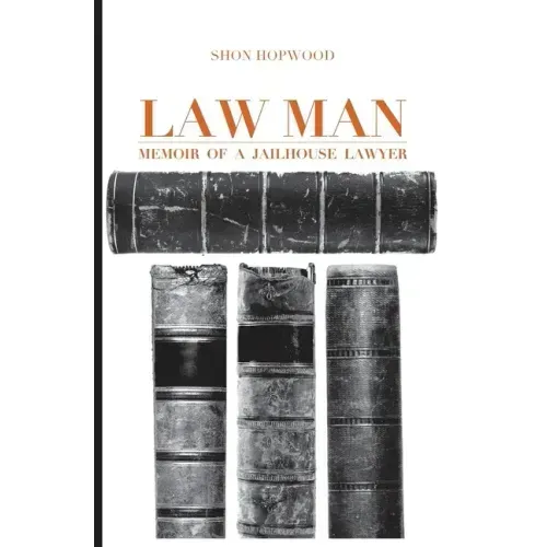 Law Man: Memoir of a Jailhouse Lawyer