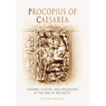Procopius of Caesarea: Tyranny, History, and Philosophy at the End of Antiquity