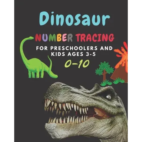 Dinosaur Number tracing for Preschoolers and kids Ages 3-5: Lots of fun learning numbers 0-10 in Dinosaur, Jurassic theme work book for Dinosaur Lover