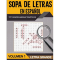 Sopa de Letras en Español Letra Grande - Volumen 1: 101 Sopas de Letras Tematicas para Adultos y Adultos Mayores - Soluciones Incluidas