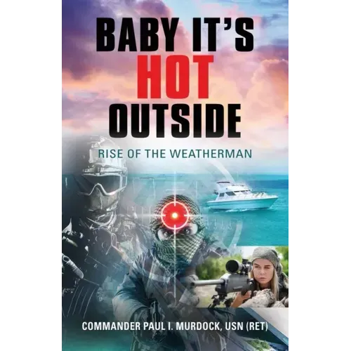 Baby It's HOT Outside: Rise of the Weatherman